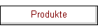 Produkte